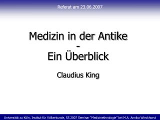 Universität zu Köln, Institut für Völkerkunde, SS 2007 Seminar “Medizinethnologie” bei M.A. Annika Wieckhorst