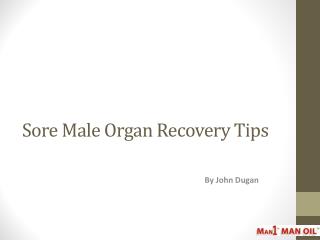 Sore Male Organ Recovery Tips