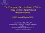 The Emergency Severity Index ESI, A Triage System: Research and Implementation AHRQ Annual Meeting 2008