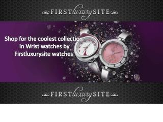 Shop for the coolest collection by Firstluxurysite .com