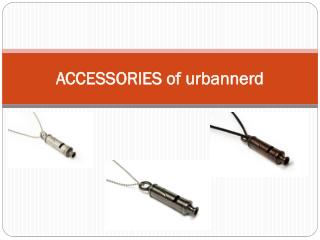 ACCESSORIES of urbannerd