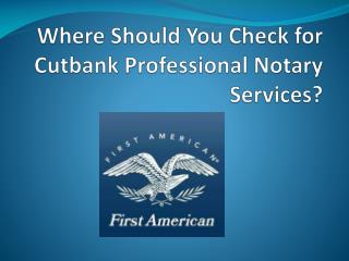 Cutbank Professional Notary Services