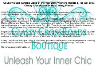 Country Music Awards Video of the Year 2015 Winners Maddie & Tae will be at Classy CrossRoads in MacClenny, Florida