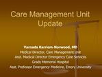 Care Management Unit Update