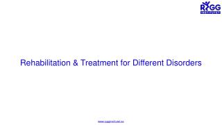 Rehabilitation & Treatment for Different Disorders