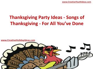 Thanksgiving Party Ideas - Songs of Thanksgiving - For All You’ve Done