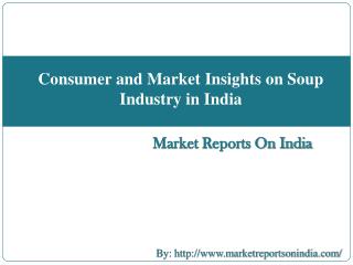 Consumer and Market Insights on Soup Industry in India