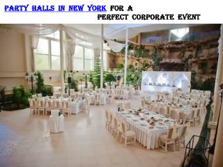 PARTY HALLS IN NEW YORK FOR A PERFECT CORPORATE EVENT