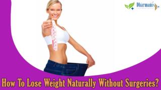 How To Lose Weight Naturally Without Surgeries?