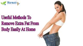 Useful Methods To Remove Extra Fat From Body Easily At Home