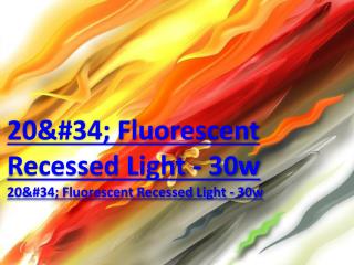 20&#34; Fluorescent Recessed Light - 30w