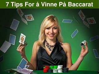 7 Tips For å Vinne På Baccarat