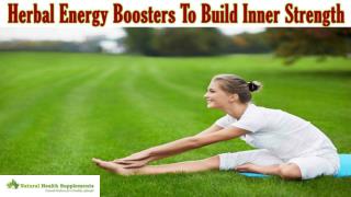 Natural Herbal Energy Boosters To Build Inner Strength Of Body