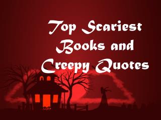 Top Scariest Books and Their Creepy Quotes