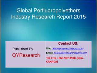 Global Perfluoropolyethers Market 2015 Industry Insights, Study, Forecasts, Outlook, Development, Growth, Overview and D