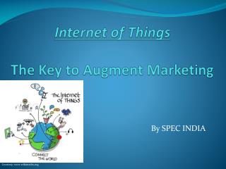 Internet of Things - The Key to Augment Marketing