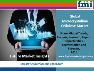 Microcrystalline Cellulose Market Revenue, Opportunity, Segment and Key Trends 2015-2025: FMI