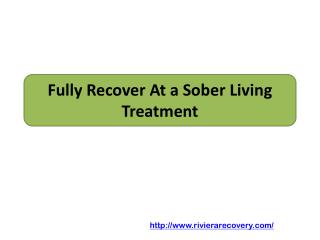 Fully Recover At a Sober Living Treatment