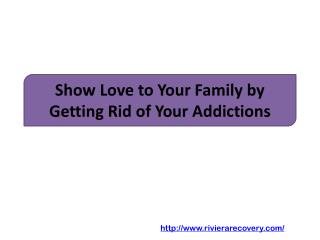 Show Love to Your Family by Getting Rid of Your Addictions