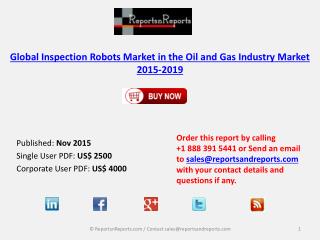 Global Inspection Robots Market in the Oil and Gas Industry Market 2015-2019