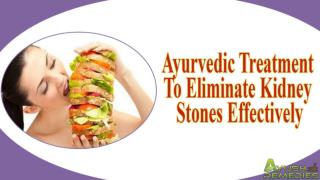 Ayurvedic Treatment To Eliminate Kidney Stones Effectively