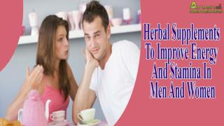 Herbal Supplements To Improve Energy And Stamina In Men And Women