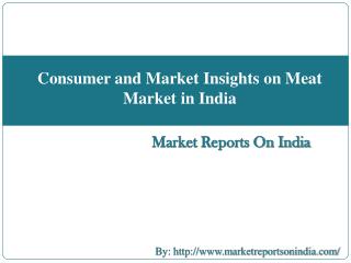Consumer and Market Insights on Meat Market in India