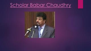 Scholar Babar Chaudhry