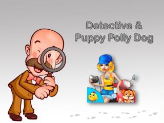 Detective & Puppy Polly Dog