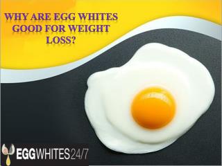 Why Are Egg Whites Good for Weight Loss?