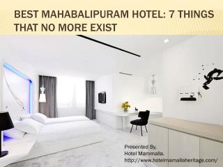 Best Mahabalipuram Hotels: 7 Things that does not exist