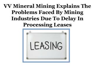 VV Mineral Mining Explains The Problems Faced By Mining Industries Due To Delay In Processing Leases