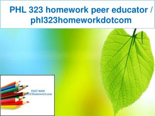 PHL 323 homework peer educator / phl323homeworkdotcom
