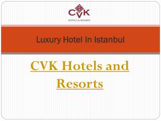 Istanbul luxury hotels | Luxury stay in Istanbul