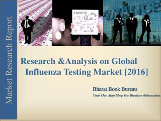 Research &Analysis on Global Influenza Testing Market [2016]