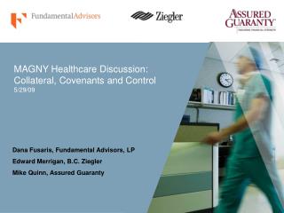 MAGNY Healthcare Discussion: Collateral, Covenants and Control 5/29/09