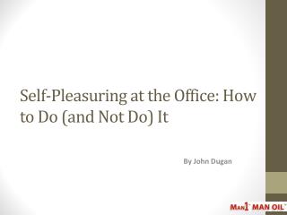 Self-Pleasuring at the Office: How to Do (and Not Do) It