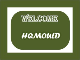 Hqmould Is a Professional Level of Plastic Mould Manufacturer