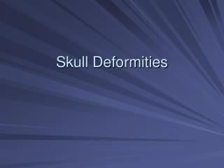 Skull Deformities