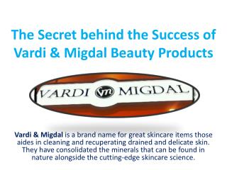 The Secret behind the Success of Vardi Migdal Beauty Products