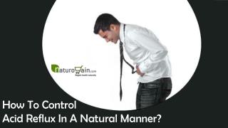 How To Control Acid Reflux In A Natural Manner?