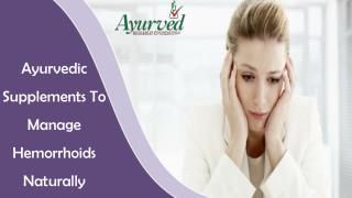 Ayurvedic Supplements To Manage Hemorrhoids Naturally