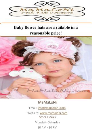 Baby flower hats are available in a reasonable price!