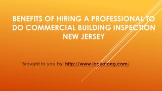 Benefits Of Hiring A Professional To Do Commercial Building Inspection New Jersey