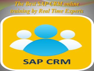 The Best SAP CRM online training in India, USA & UK.