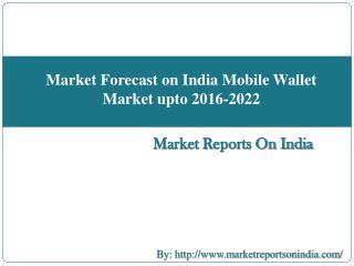 Industry Forecast on India Mobile Wallet Market upto 2016-2022