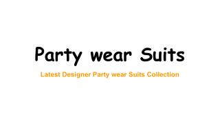 Latest Designer Party wear Suits Collection