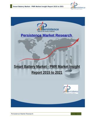 Smart Battery Market - PMR Market Insight Report 2015 to 2021