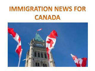 IMMIGRATION NEWS FOR CANADA