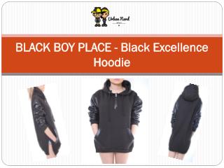 BLACK BOY PLACE - Black Excellence Hoodie